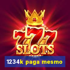 1234k paga mesmo